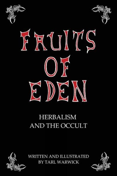 Cover for Tarl Warwick · Fruits Of Eden Herbalism And the Occult (Paperback Bog) (2015)