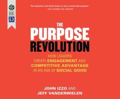 Cover for John Izzo · The Purpose Revolution : How Leaders Create Engagement and Competitive Advantage in an Age of Social Good (CD) (2018)