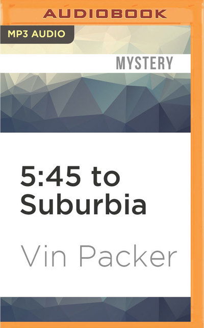 Cover for Vin Packer · 5 45 to Suburbia (MP3-CD) (2016)