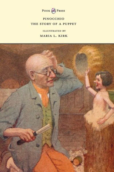 Pinocchio - The Story of a Puppet - Illustrated by Maria L. Kirk - Carlo Collodi - Boeken - Pook Press - 9781528770231 - 26 juli 2021
