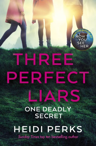Cover for Heidi Perks · Three Perfect Liars: from the author of Richard &amp; Judy bestseller Now You See Her (Innbunden bok) (2020)