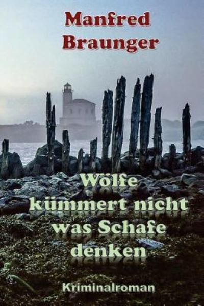 Cover for Manfred Braunger · Woelfe kummert nicht was Schafe denken (Paperback Book) (2016)