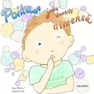 Cover for Tiina Walsh · Poika, joka unohti nimensa KALERVO (Paperback Book) (2016)