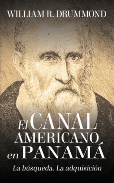 Cover for William Drummond · El Canal Americano En Panama (Innbunden bok) (2019)