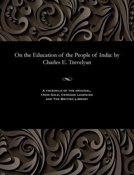 Cover for Charles E Trevelyan · On the Education of the People of India (Paperback Book) (1901)