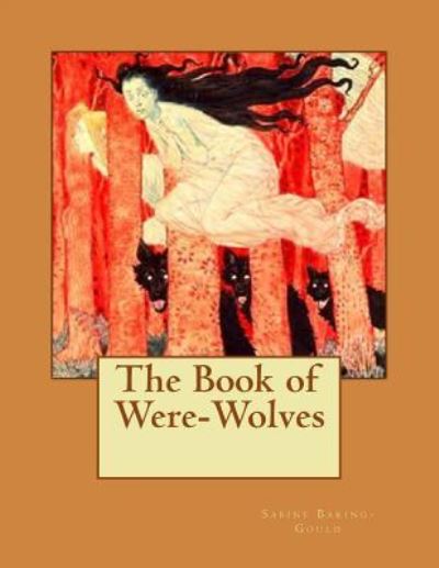 Cover for Sabine Baring-Gould · The Book of Were-Wolves (Paperback Book) (2016)