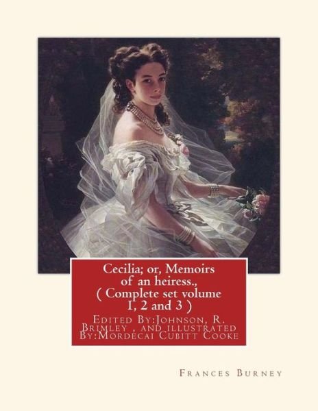 Cover for Frances Burney · Cecilia; or, Memoirs of an heiress. By : Frances Burney, A NOVEL : ,Edited By Johnson, R. Brimley  and ... was an English botanist and mycologist. (Paperback Book) (2016)