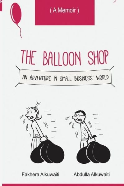 Cover for Fakhera Alkuwaiti · The Balloon Shop (Taschenbuch) (2017)