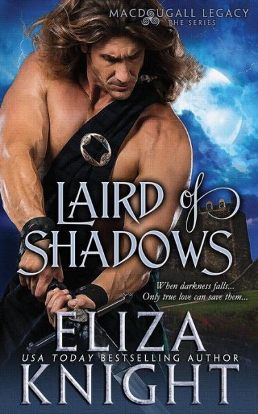 Laird of Shadows - Eliza Knight - Books - Createspace Independent Publishing Platf - 9781543038231 - March 18, 2017