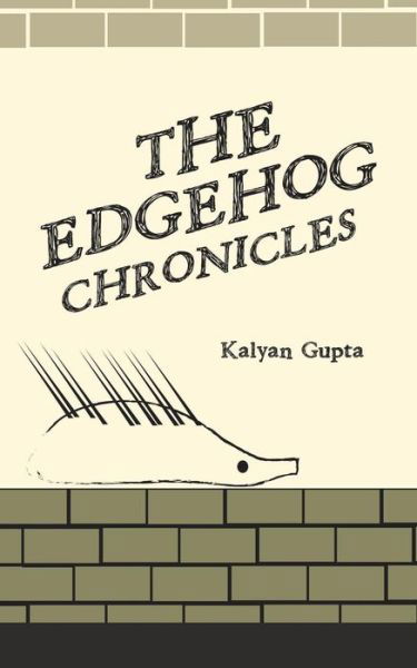 Cover for Kalyan Gupta · The Edgehog Chronicles (Paperback Book) (2018)