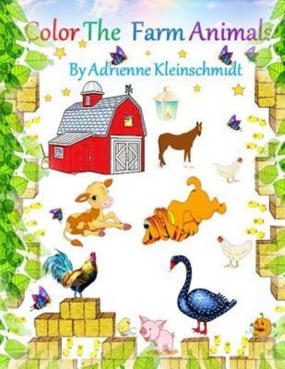 Cover for Adrienne Kleinschmidt · Color The Farm Animals! (Pocketbok) (2017)