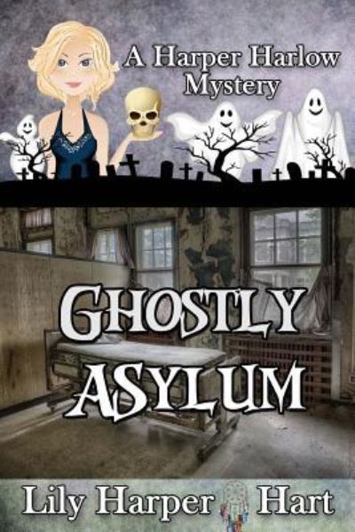 Cover for Lily Harper Hart · Ghostly Asylum (Paperback Book) (2017)