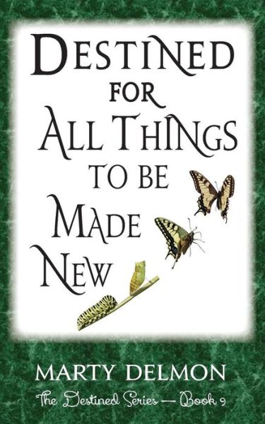 Cover for Marty Delmon · Destined for All Things to be Made New (Pocketbok) (2017)