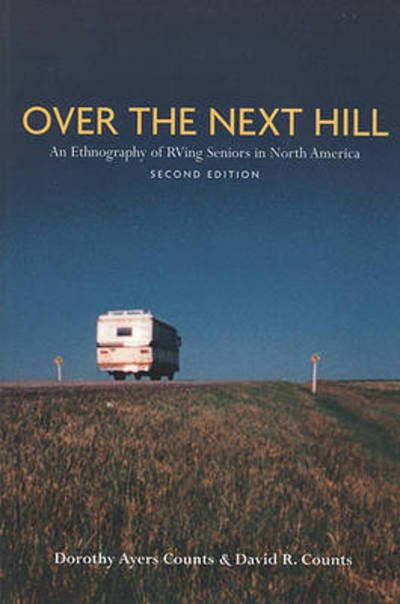 Cover for David Reese Counts · Over the Next Hill: An Ethnography of RVing Seniors in North America, Second Edition - Teaching Culture: UTP Ethnographies for the Classroom (Paperback Book) (2001)