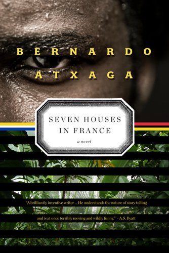 Cover for Bernardo Atxaga · Seven Houses in France: a Novel (Pocketbok) (2012)