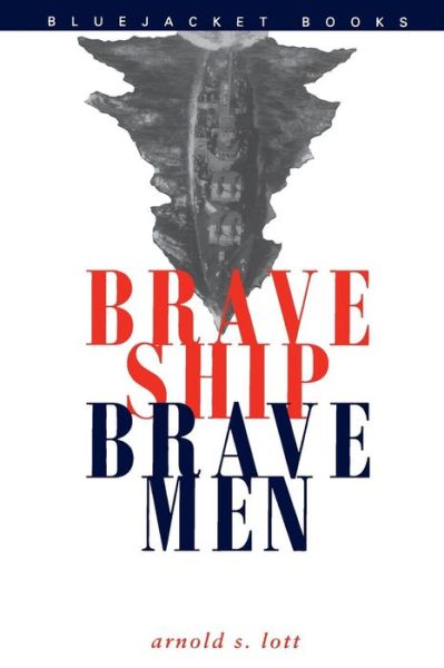 Cover for Arnold S. Lott · Brave Ship, Brave men (Bluejacket Books) (Paperback Book) [Reprint edition] (1994)