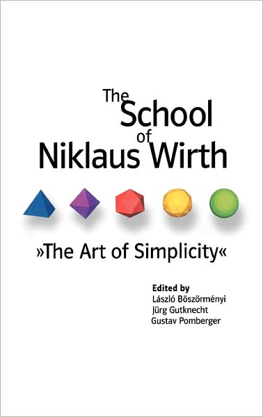 Cover for Laszlo Boszormenyi · The School of Niklaus Wirth: The Art of Simplicity (Gebundenes Buch) (2001)