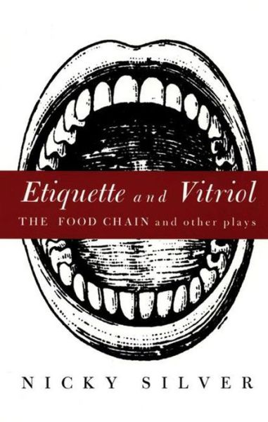 Cover for Nicky Silver · Etiquette and Vitriol: the Food Chain and Other Plays (Paperback Book) (1996)