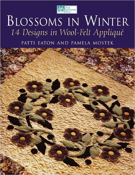 Cover for Pamela Mostek · Blossoms in Winter: 16 Designs in Wool Felt Applique (Paperback Book) [1st Thus. edition] (2011)