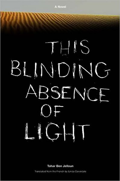 Cover for Tahar Ben Jelloun · This Blinding Absence Of Light (Inbunden Bok) (2002)