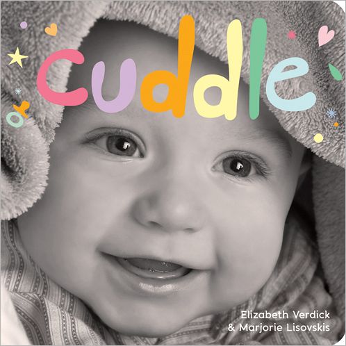 Cover for Elizabeth Verdick · Cuddle - Happy Healthy Baby (Board book) (2013)