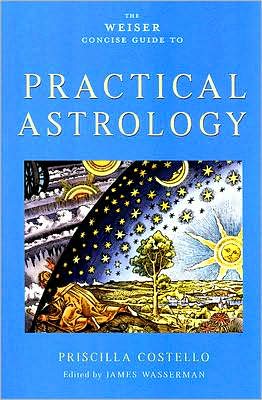 Cover for Costello, Priscilla (Priscilla Costello) · Weiser Concise Guide to Practical Astrology (Paperback Book) (2008)