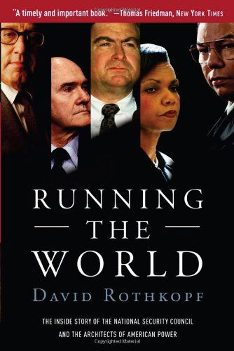 Cover for David Rothkopf · Running the World: The Inside Story of the National Security Council and the Architects of American Power (Paperback Bog) (2006)