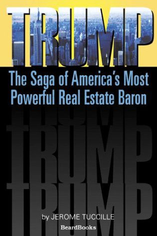 Cover for Jerome Tuccille · Trump: the Saga of America's Most Powerful Real Estate Baron (Paperback Book) (1985)