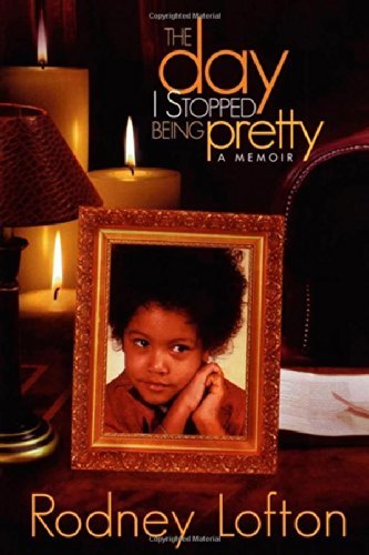 Cover for Rodney Lofton · The Day I Stopped Being Pretty (Paperback Book) (2007)