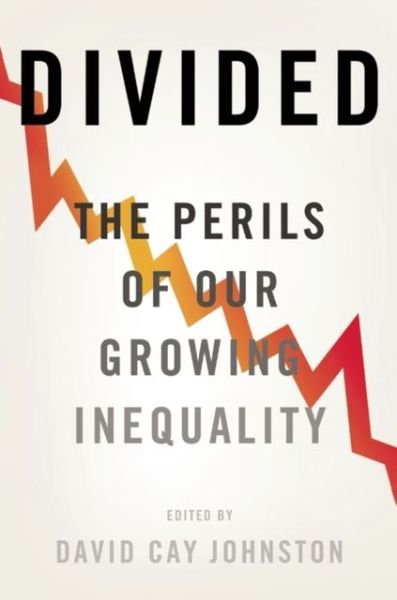 Cover for David Cay Johnston · Divided: The Perils of Our Growing Inequality (Hardcover bog) (2014)
