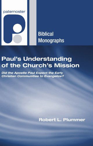 Cover for Robert L. Plummer · Paul's Understanding of the Church's Mission: Did the Apostle Paul Expect the Early Christian Communities to Evangelize? (Paternoster Biblical Monographs) (Pocketbok) (2006)