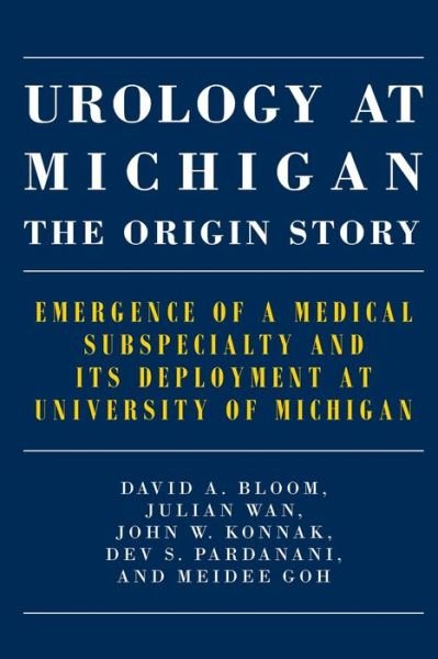 Cover for David A Bloom · Urology at Michigan: The Origin Story (Taschenbuch) (2020)