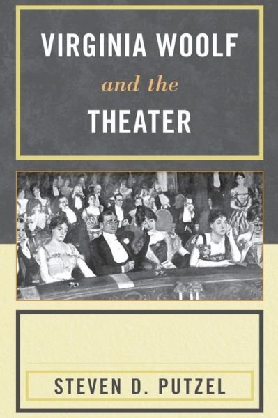 Cover for Steven Putzel · Virginia Woolf and the Theater (Paperback Book) (2013)