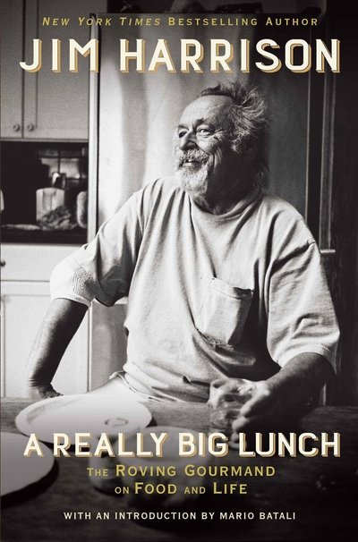 Cover for Jim Harrison · A Really Big Lunch (Hardcover bog) [Main edition] (2017)