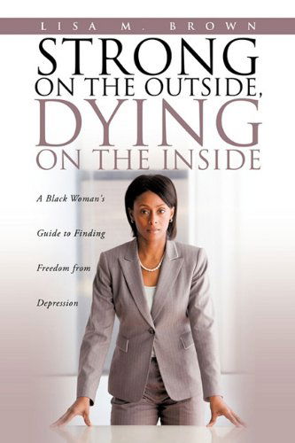 Cover for Lisa M. Brown · Strong on the Outside, Dying on the Inside (Paperback Book) (2011)
