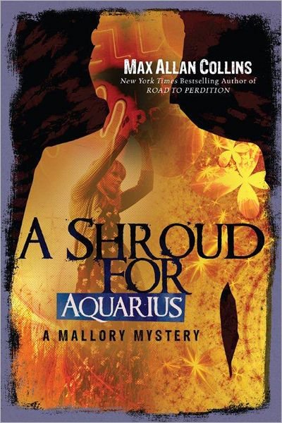 Cover for Max Allan Collins · A Shroud for Aquarius - A Mallory Mystery (Paperback Book) (2012)