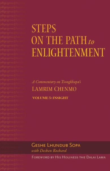 Cover for Geshe Lhundub Sopa · The Steps on the Path to Enlightenment: A Commentary on Tsongkhapa's Lamrim Chenmo. Volume 5: Insight - Steps on the Path to Enlightenment (Hardcover Book) (2018)