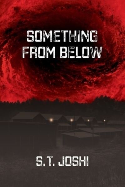 Something From Below - S T Joshi - Books - Hippocampus Press - 9781614983231 - March 26, 2021