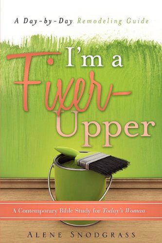 Cover for Alene Snodgrass · I'm a Fixer-upper (Paperback Book) (2009)
