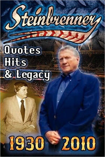 Cover for Dan Fathow · Steinbrenner: Quotes, Hits, &amp; Legacy: George Steinbrenner's Controversial Life in Baseball with the New York Yankees in His Own Word (Taschenbuch) (2010)