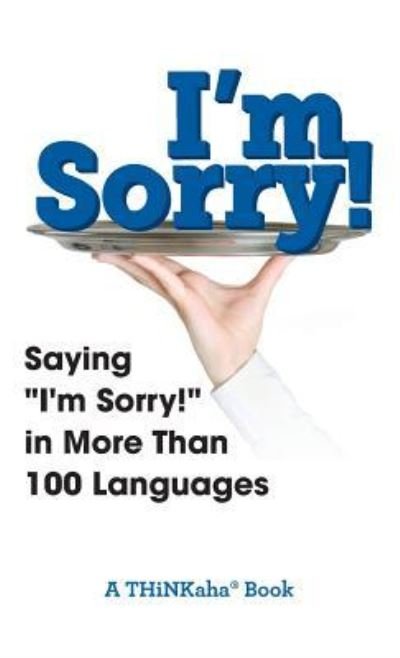 Cover for Ahathat · I'm Sorry!: Saying I'm Sorry! in More than 100 Languages (Innbunden bok) (2017)