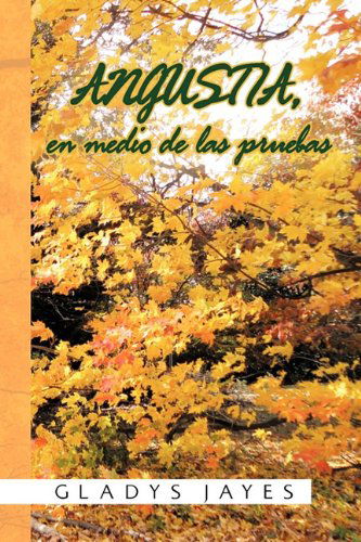 Cover for Gladys Jayes · Angustia, en Medio De Las Pruebas (Paperback Book) [Spanish edition] (2010)