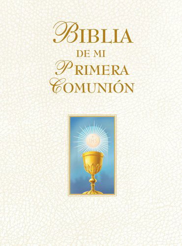 Cover for Benedict · Biblia De Mi Primera Comunion (Marfil) (Spanish Edition) (Hardcover Book) [Spanish edition] (2013)