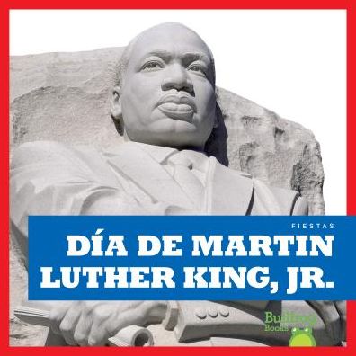 Día de Martin Luther King, Jr. - R.J. Bailey - Livros - Jump! - 9781620315231 - 1 de agosto de 2016