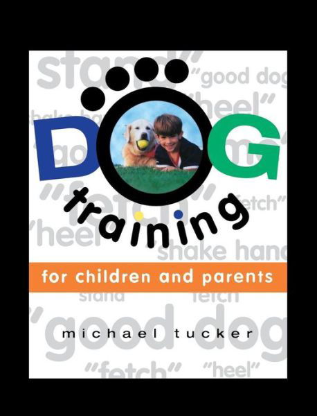 Cover for Michael Tucker · Dog Training for Children &amp; Parents (Hardcover Book) (1998)