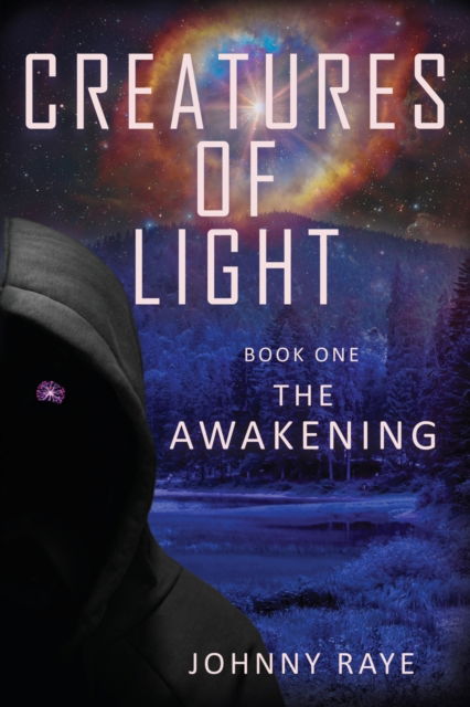 Cover for Johnny Raye · Creatures of Light: Book One -- The Awakening - Creatures of Light (Paperback Book) (2022)