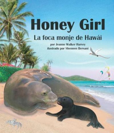 Cover for Jeanne Walker Harvey · Honey Girl: La Foca Monje de Hawai (Taschenbuch) (2017)