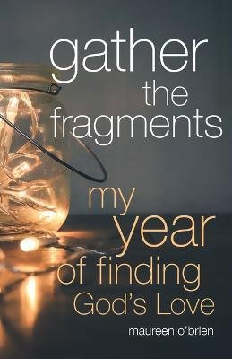 Cover for Maureen O'Brien · Gather the Fragments (Paperback Book) (2023)