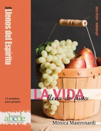 Cover for Mónica Mastronardi · La Vida Llena de Fruto (Paperback Book) (2019)