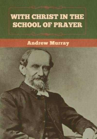Cover for Andrew Murray · With Christ in the School of Prayer (Gebundenes Buch) (2020)